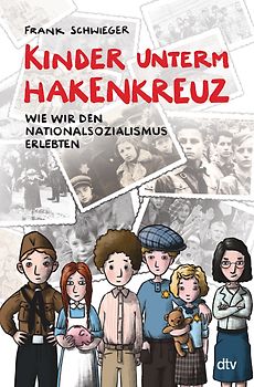 Kinder unterm Hakenkreuz – Wie wir den Nationalsozialismus erlebten