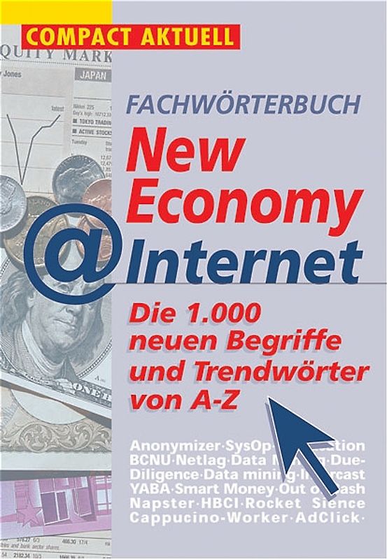 Trendwörterbuch New Economy & Internet. Die 1000 neuen Begriffe und Trendwörter von A - Z