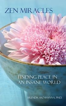 Zen Miracles: Finding Peace in an Insane World