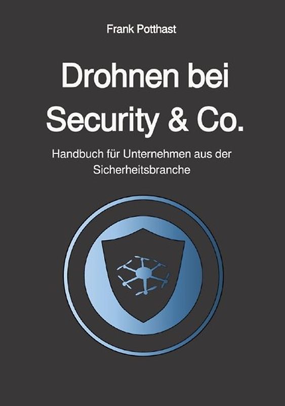 Drohnen bei Security &amp; Co.