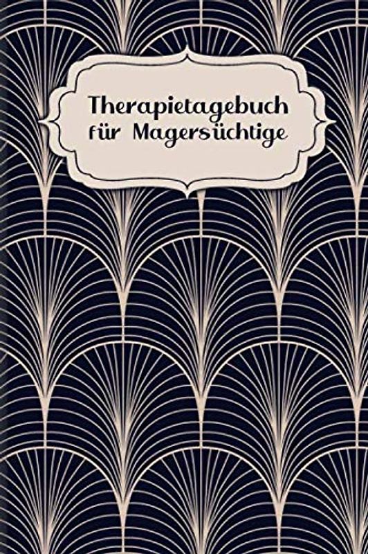Therapietagebuch für Magersüchtige: Als Selbsthilfe zum Ausfüllen & Ankreuzen mit therapeutischen Ernährungstagebuch, 30-Tage-Selbstliebe-Challenge, ... uvm. | Motiv: Klassisch Modern
