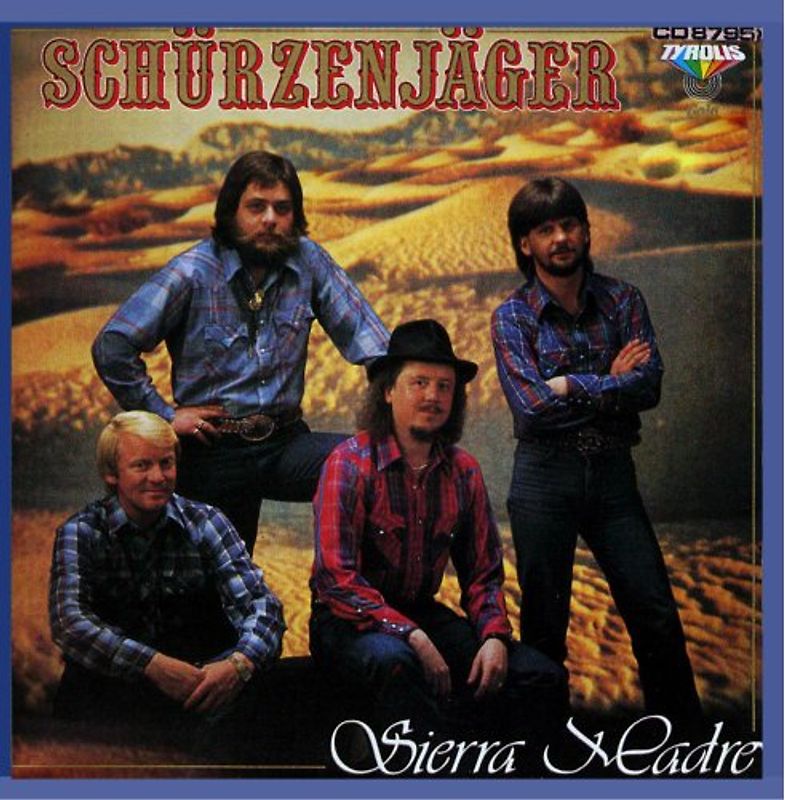 Zillertaler Schürzenjäger - Sierra Madre