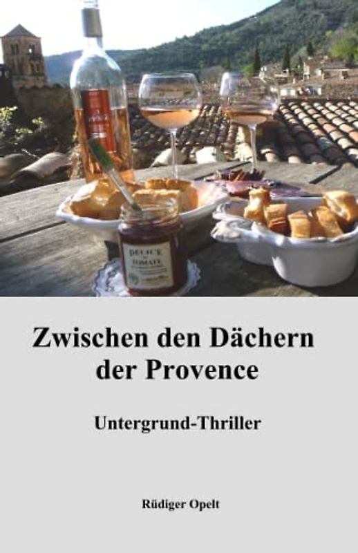 Zwischen den Dächern der Provence: Untergrund-Thriller