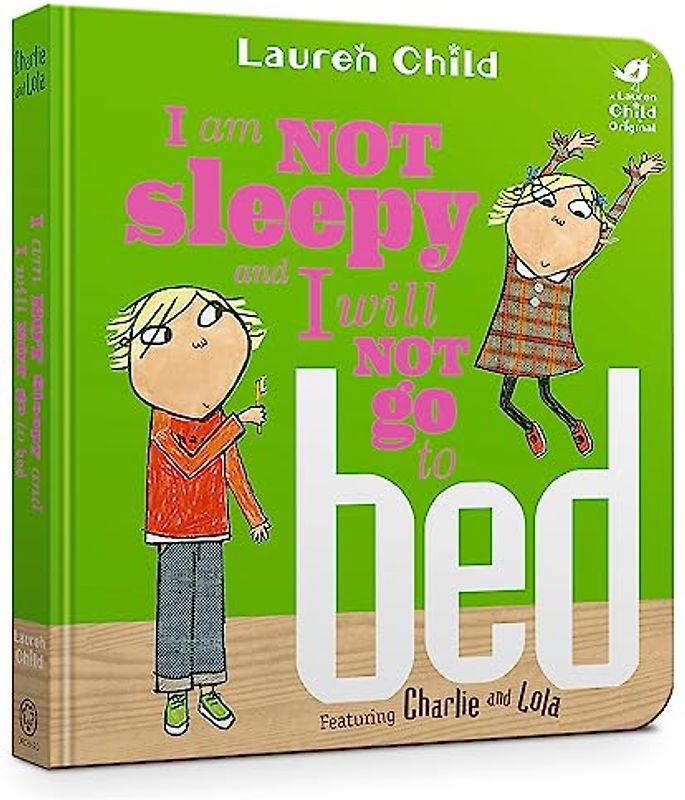 I Am Not Sleepy and I Will Not Go to Bed (Charlie and Lola, Band 2)