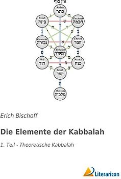 Die Elemente der Kabbalah: 1. Teil - Theoretische Kabbalah
