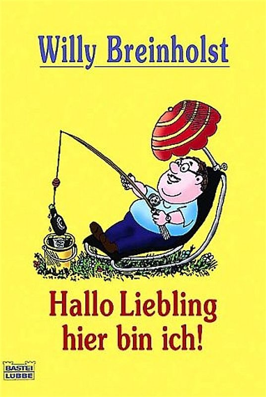Hallo Liebling hier bin ich!