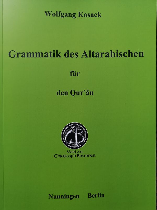 Grammatik des Altarabischen für den Qur'ân