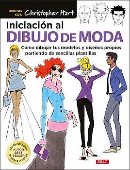 Iniciación al dibujo de moda : cómo dibujar tus modelos y diseños propios partiendo de sencillas plantillas