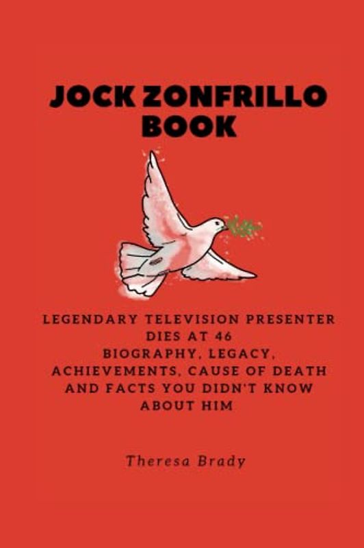 JOCK ZONFRILLO BOOK: Legendary Television presenter dies at 46 Biography, Legacy, Achievements, Cause Of Death and Facts You Didn't Know About Him