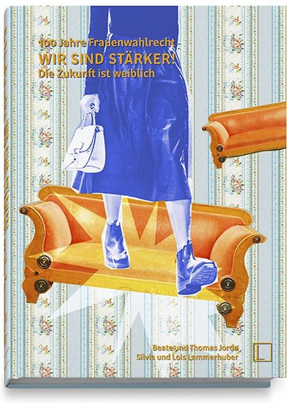WIR SIND STÄRKER! 100 Jahre Frauenwahlrecht