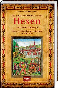 Die gantze Wahrheyt von den Hexen und deren Zaubereyn