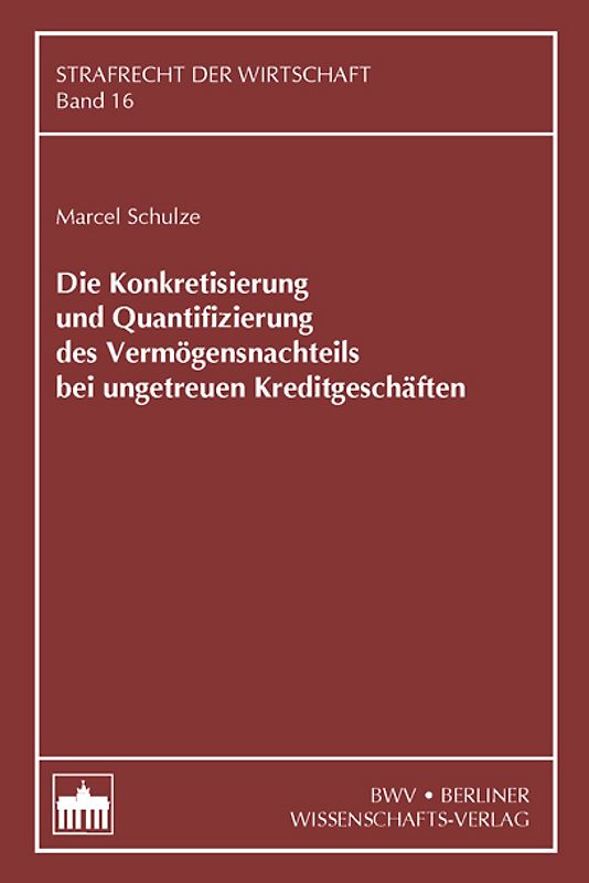 Die Konkretisierung und Quantifizierung des Vermögensnachteils bei ungetreuen Kreditgeschäften