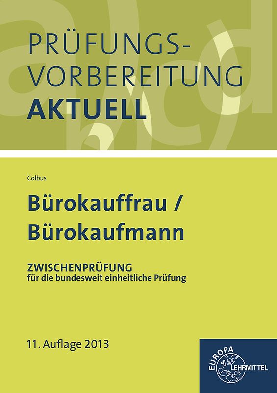 Prüfungsvorbereitung aktuell - Bürokauffrau/ Bürokaufmann. Band 1: Zwischenprüfung