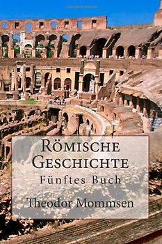 Römische Geschichte: Fünftes Buch