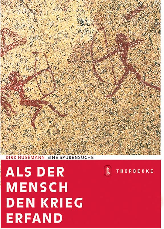 Als der Mensch den Krieg erfand