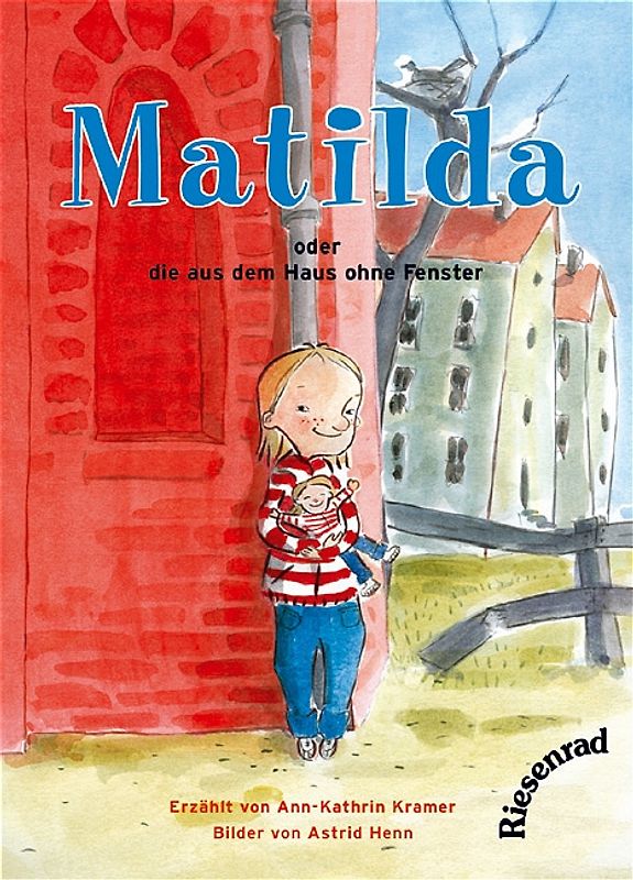 Matilda - oder die aus dem Haus ohne Fenster