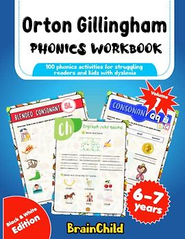 Orton Gillingham Phonics Workbook: 100 phonics activities for struggling readers and kids with dyslexia. Volume 1. 6-7 years. Black & White Edition.