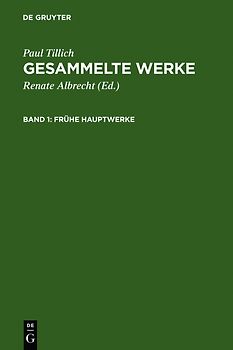 Paul Tillich: Gesammelte Werke / Frühe Hauptwerke