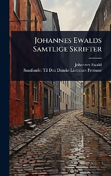Johannes Ewalds Samtlige Skrifter