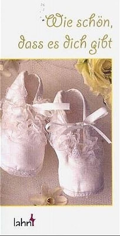 Wie schön, dass es dich gibt