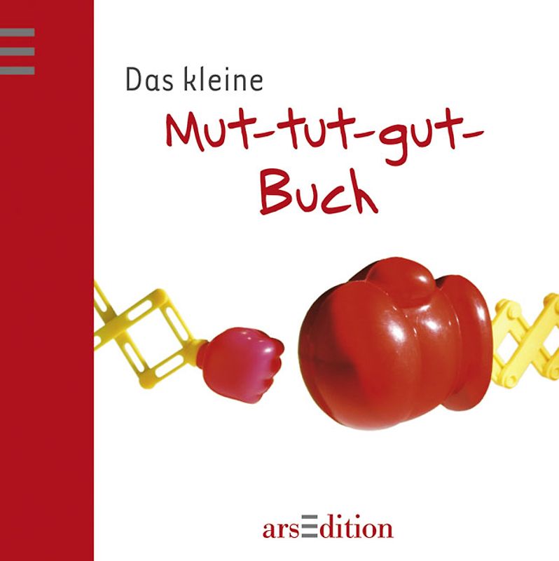 Das kleine Mut-tut-gut-buch