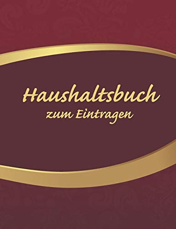 Haushaltsbuch zum Eintragen: Übersichtlicher Haushaltsplaner für Paare, WGs & Singles im A4 Fomat zum Eintragen deiner Einnahmen und Ausgaben. Geld Sparen durch einfache Übersicht aller Ausgaben