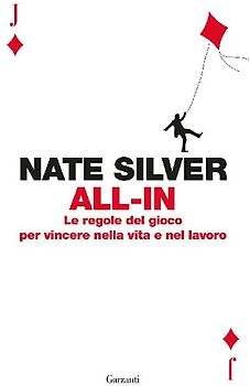 All-in. Le regole del gioco per vincere nella vita e nel lavoro