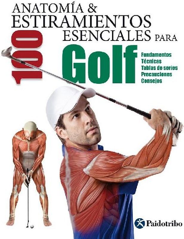 Anatomía & 100 estiramientos esenciales para golf