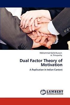 Dual Factor Theory of Motivation