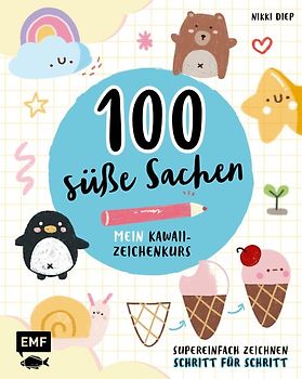 100 süße Sachen – Mein Kawaii-Zeichenkurs