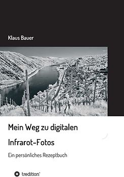 Mein Weg zu digitalen Infrarot-Fotos