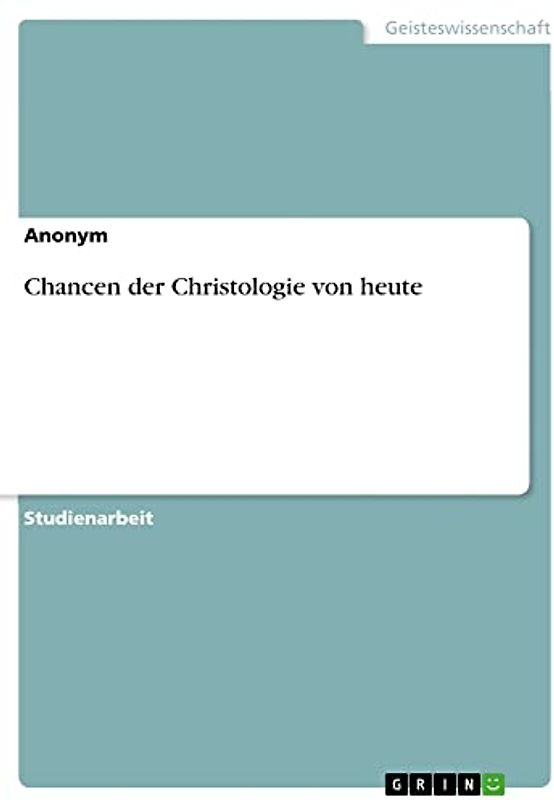 Chancen der Christologie von heute