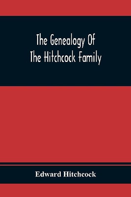 The Genealogy Of The Hitchcock Family