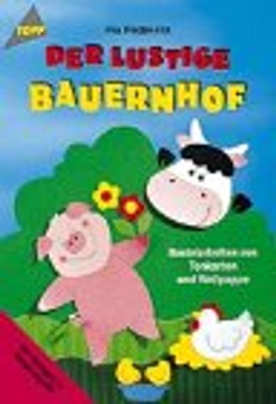 Der lustige Bauernhof. Bastelarbeiten aus Tonkarton und Wellpappe