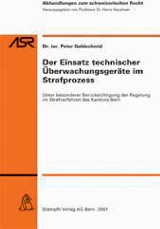 Der Einsatz technischer Überwachungsgeräte im Strafprozess