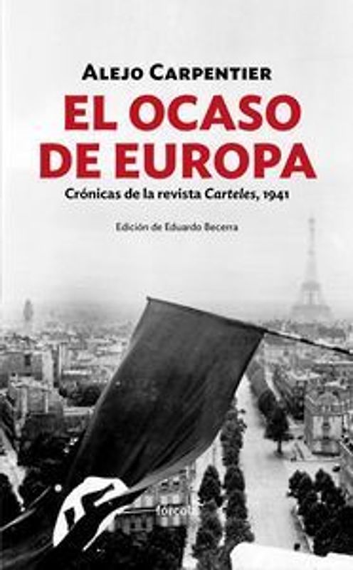 El ocaso de Europa : crónicas de la revista Carteles, 1941