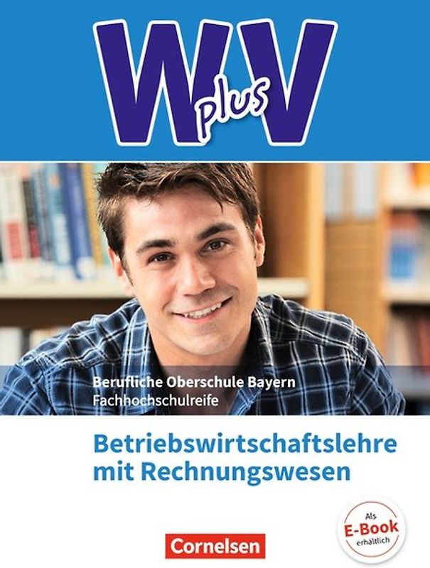 W plus V - Wirtschaft für Fachoberschulen und Höhere Berufsfachschulen - BWR - FOS/BOS Bayern - Jahrgangsstufe 11/12
