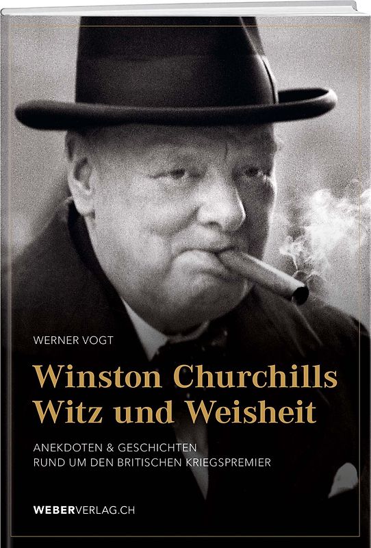 Winston Churchills Witz und Weisheit