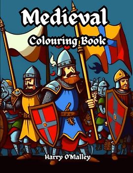 Medieval Colouring Books: Knights, Kings, Villages, Peasants and more!