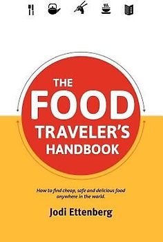 The Food Traveler's Handbook