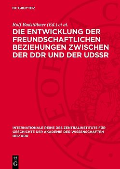 Die Entwicklung der freundschaftlichen Beziehungen zwischen der DDR und der UdSSR