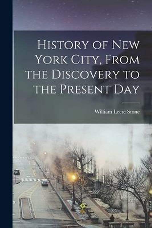 History of New York City, From the Discovery to the Present Day