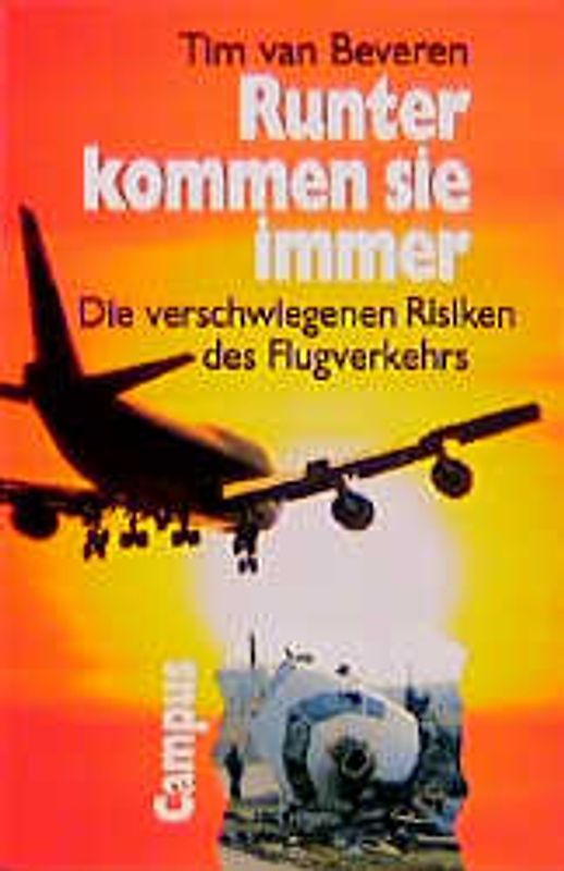 Runter kommen sie immer. Die verschwiegenen Risiken des Flugverkehrs
