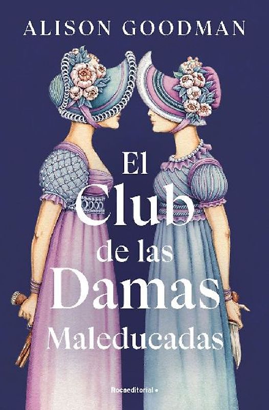 El Club de Las Damas Maleducadas / The Benevolent Society of Ill-Mannered Ladies