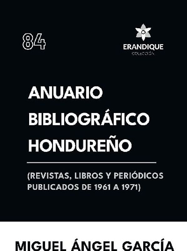 Anuario Bibliográfico Hondureño (Revistas, libros y periódicos publicados de 1961-1967)
