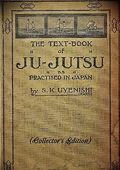 THE TEXT-BOOK of JU-JUTSU as practised in Japan (Collector's Edition)