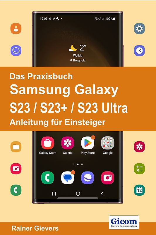 Das Praxisbuch Samsung Galaxy S23 / S23+ / S23 Ultra - Anleitung für Einsteiger