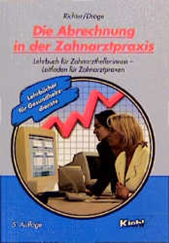 Die Abrechnung in der Zahnarztpraxis. Lehrbuch für Zahnarzthelferinnen - Leitfaden für Zahnarztpraxen