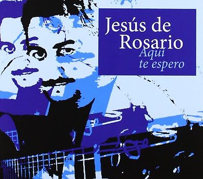 Jesus de Rosario - Aqui Te Espero