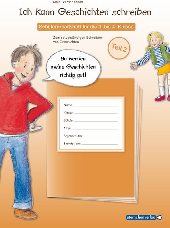 Ich kann Geschichten schreiben Teil 2 - Schülerarbeitsheft für die 3. bis 4. Klasse